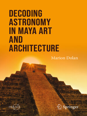 cover image of Decoding Astronomy in Maya Art and Architecture